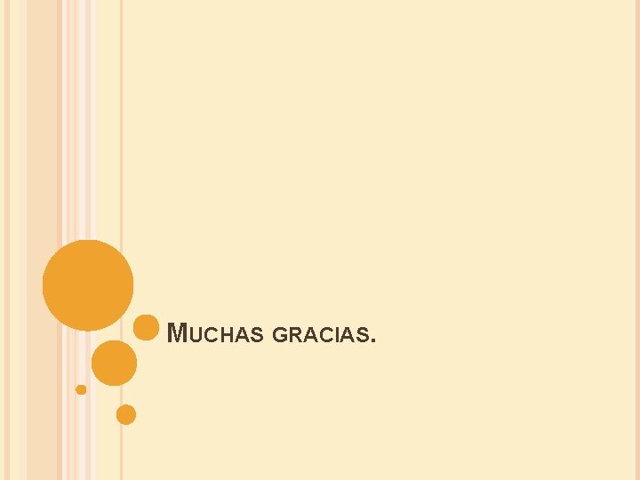 MUCHAS GRACIAS. 