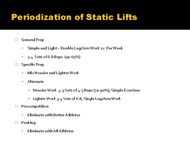 Periodization of Static Lifts � General Prep Simple and Light – Double Leg/Arm Work