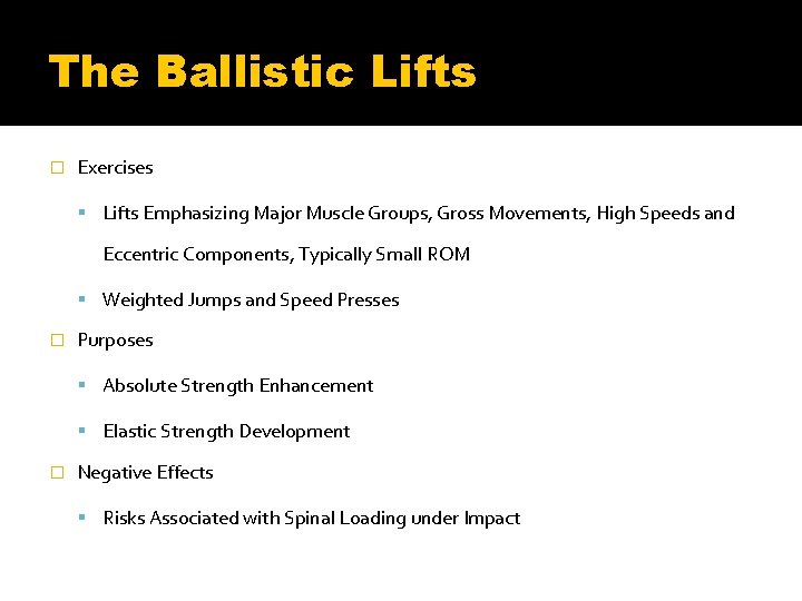 The Ballistic Lifts � Exercises Lifts Emphasizing Major Muscle Groups, Gross Movements, High Speeds