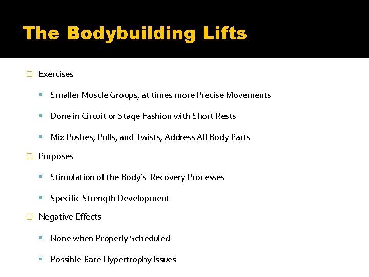 The Bodybuilding Lifts � Exercises Smaller Muscle Groups, at times more Precise Movements Done