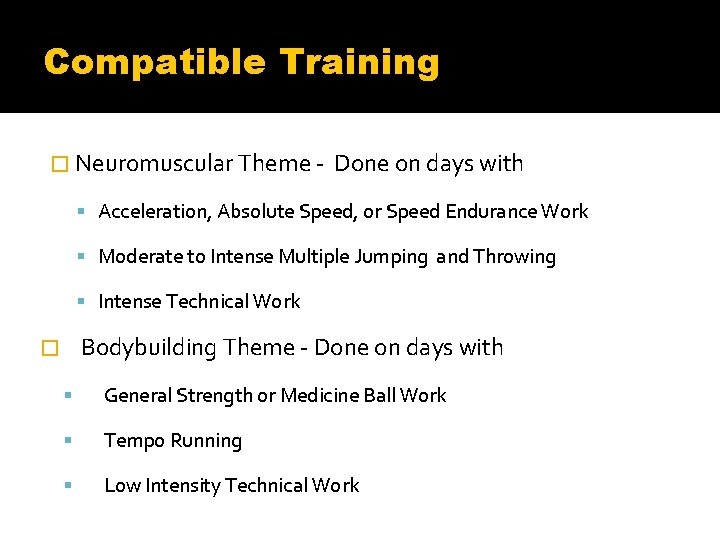 Compatible Training � Neuromuscular Theme - Done on days with Acceleration, Absolute Speed, or