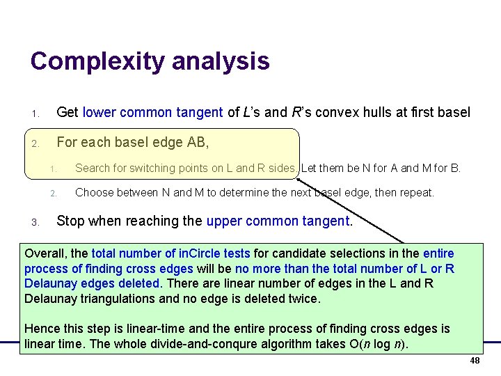 Complexity analysis 1. Get lower common tangent of L’s and R’s convex hulls at
