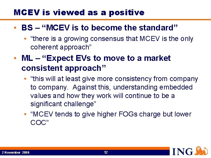 MCEV is viewed as a positive • BS – “MCEV is to become the