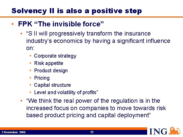 Solvency II is also a positive step • FPK “The invisible force” • “S