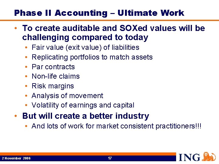 Phase II Accounting – Ultimate Work • To create auditable and SOXed values will