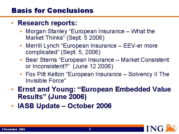 Basis for Conclusions • Research reports: • Morgan Stanley “European Insurance – What the