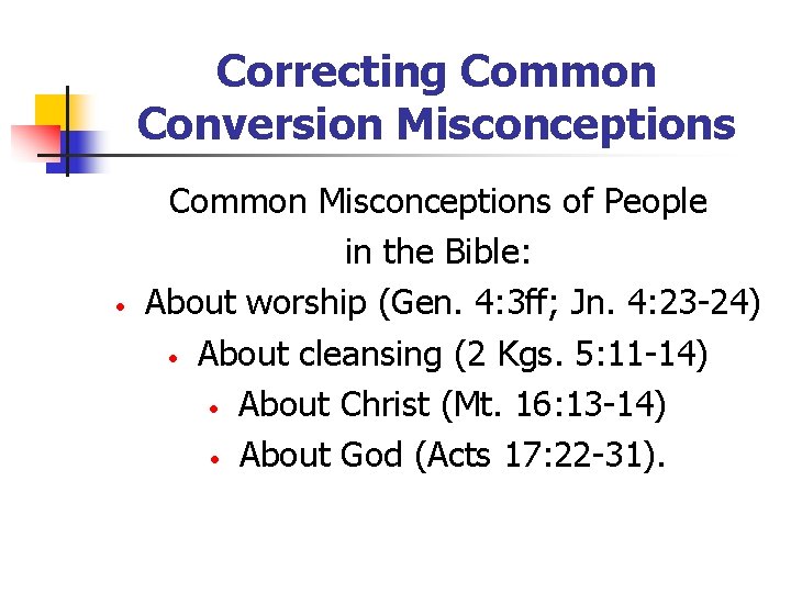 Correcting Common Conversion Misconceptions • Common Misconceptions of People in the Bible: About worship