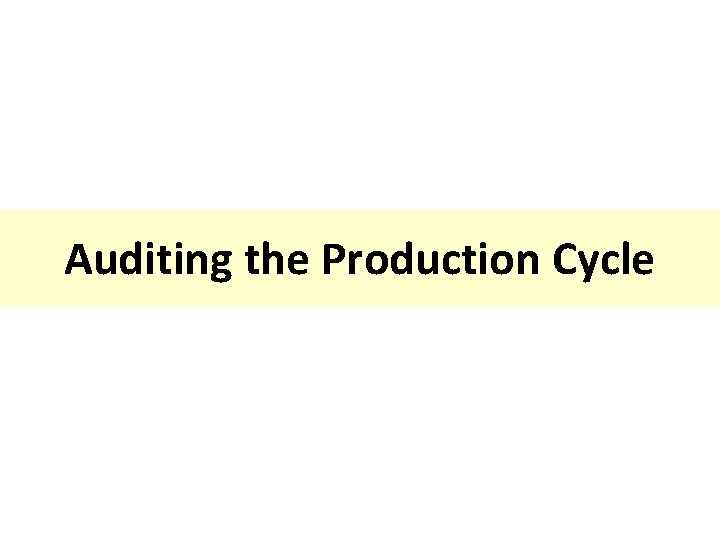 Auditing the Production Cycle 