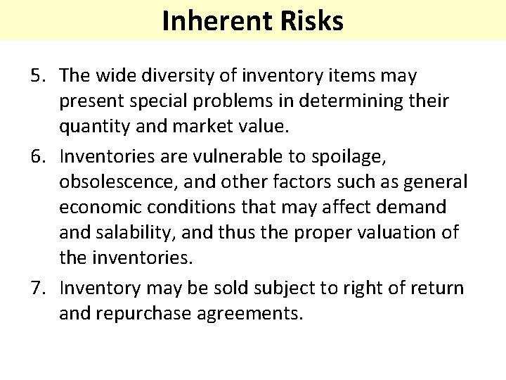 Inherent Risks 5. The wide diversity of inventory items may present special problems in