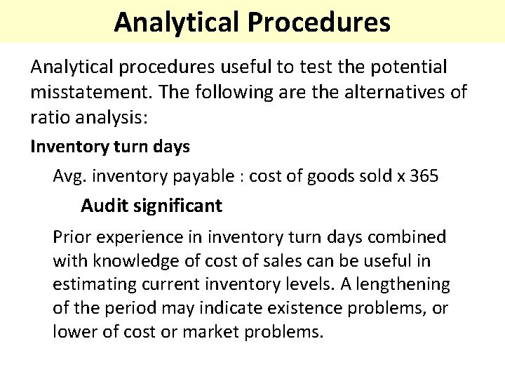 Analytical Procedures Analytical procedures useful to test the potential misstatement. The following are the