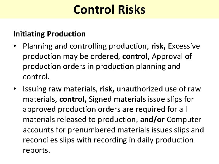 Control Risks Initiating Production • Planning and controlling production, risk, Excessive production may be