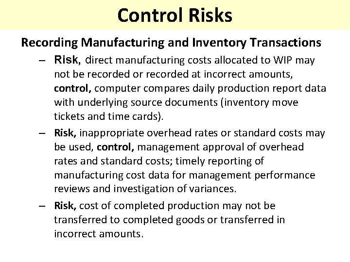 Control Risks Recording Manufacturing and Inventory Transactions – Risk, direct manufacturing costs allocated to