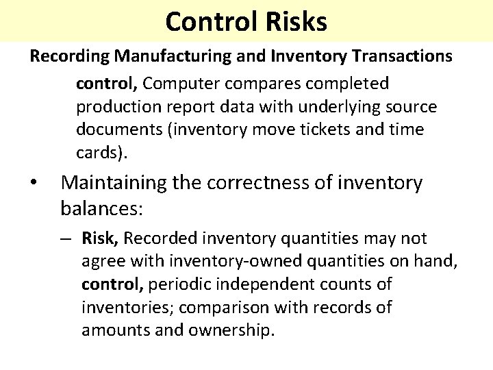 Control Risks Recording Manufacturing and Inventory Transactions control, Computer compares completed production report data