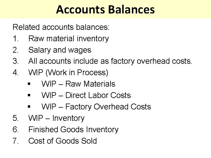 Accounts Balances Related accounts balances: 1. Raw material inventory 2. Salary and wages 3.