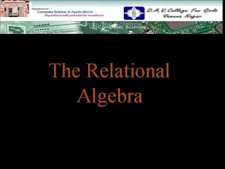 The Relational Algebra 