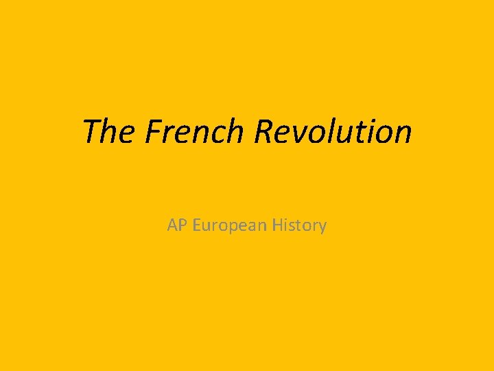 The French Revolution AP European History 