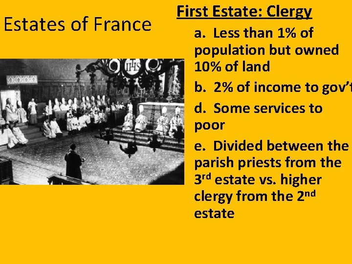 Estates of France First Estate: Clergy a. Less than 1% of population but owned