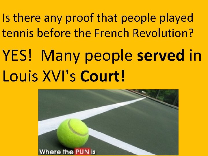 Is there any proof that people played tennis before the French Revolution? YES! Many