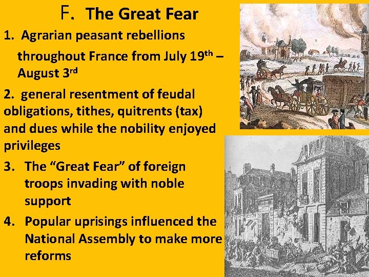 F. The Great Fear 1. Agrarian peasant rebellions throughout France from July 19 th
