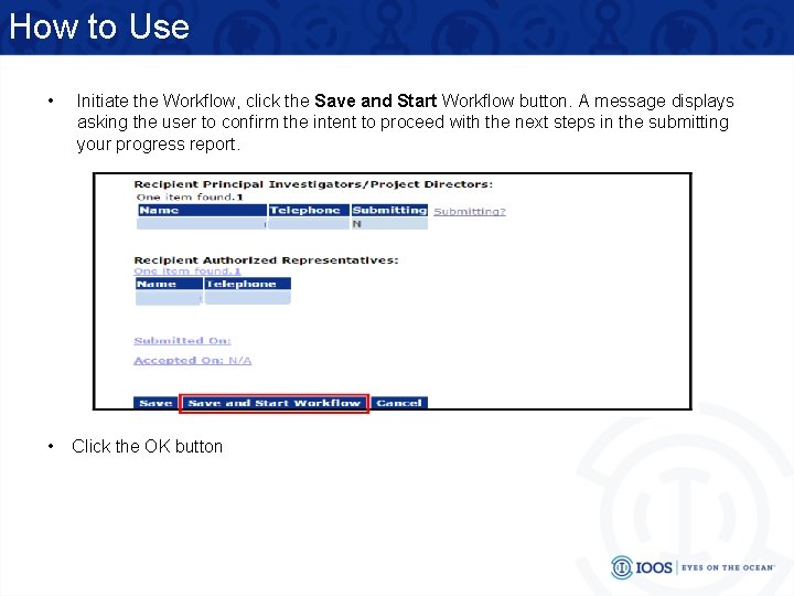 How to Use • Initiate the Workflow, click the Save and Start Workflow button.