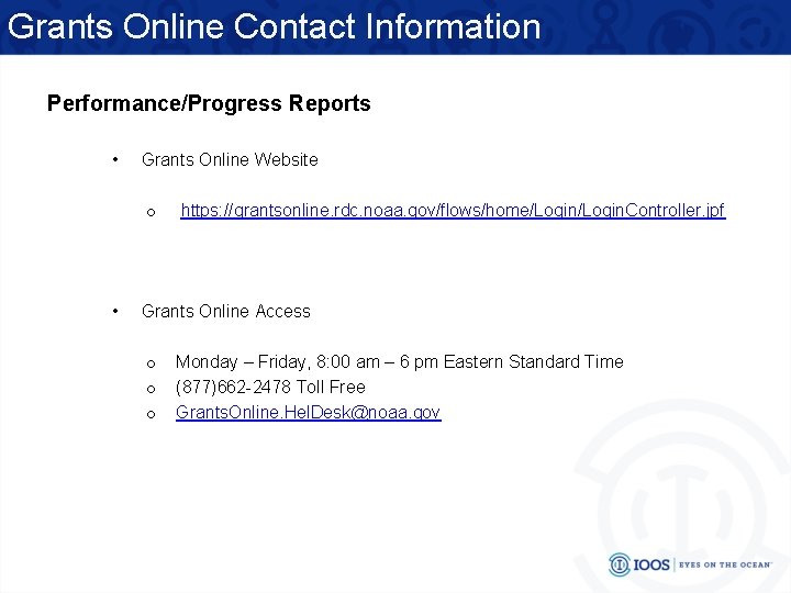 Grants Online Contact Information Performance/Progress Reports • Grants Online Website o • https: //grantsonline.