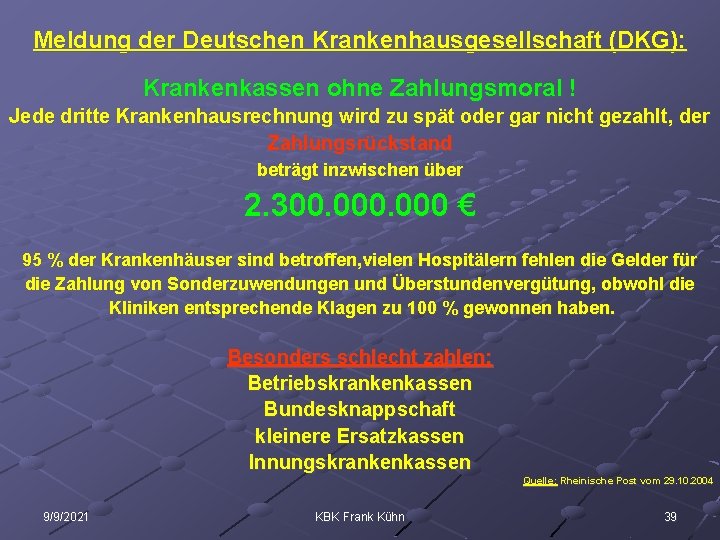 Meldung der Deutschen Krankenhausgesellschaft (DKG): Krankenkassen ohne Zahlungsmoral ! Jede dritte Krankenhausrechnung wird zu