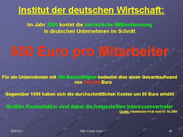 Institut der deutschen Wirtschaft: Im Jahr 2004 kostet die betriebliche Mitbestimmung in deutschen Unternehmen