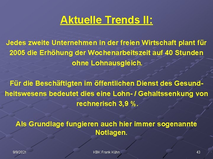 Aktuelle Trends II: Jedes zweite Unternehmen in der freien Wirtschaft plant für 2005 die