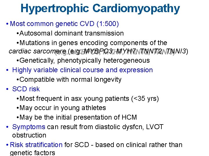 Hypertrophic Cardiomyopathy • Most common genetic CVD (1: 500) • Autosomal dominant transmission •
