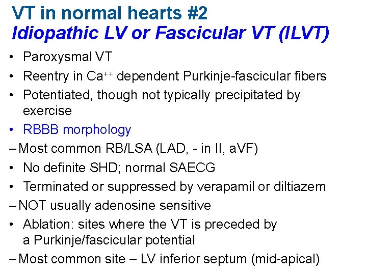 VT in normal hearts #2 Idiopathic LV or Fascicular VT (ILVT) • Paroxysmal VT