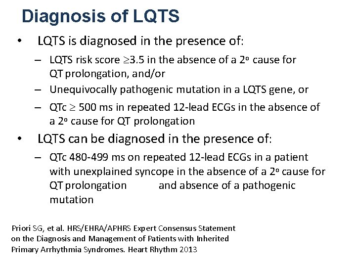 Diagnosis of LQTS • LQTS is diagnosed in the presence of: – LQTS risk