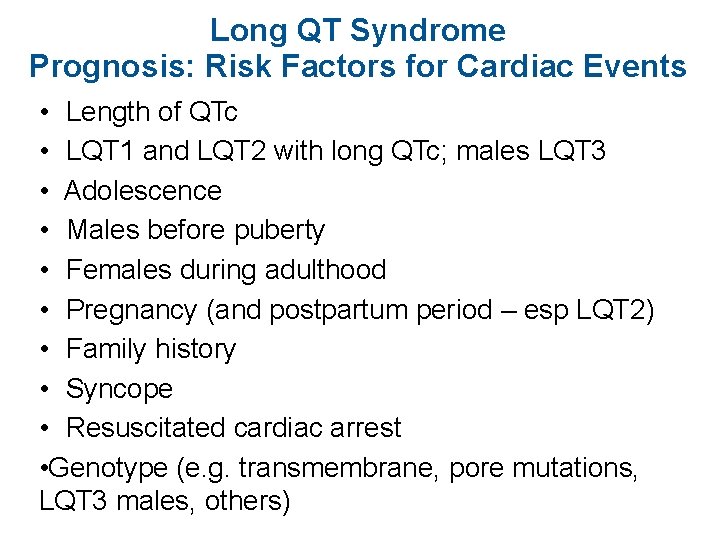 Long QT Syndrome Prognosis: Risk Factors for Cardiac Events • Length of QTc •