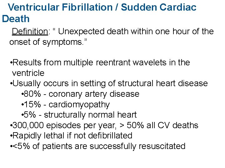 Ventricular Fibrillation / Sudden Cardiac Death Definition: “ Unexpected death within one hour of