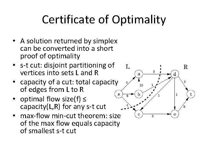 Certificate of Optimality • A solution returned by simplex can be converted into a