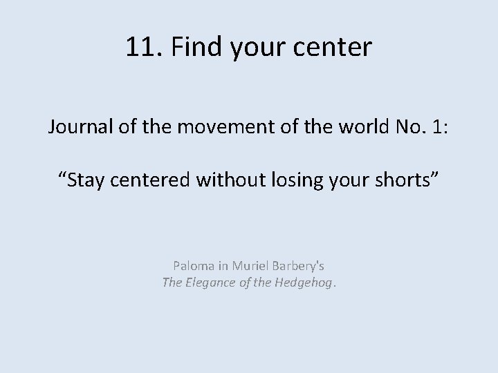 11. Find your center Journal of the movement of the world No. 1: “Stay