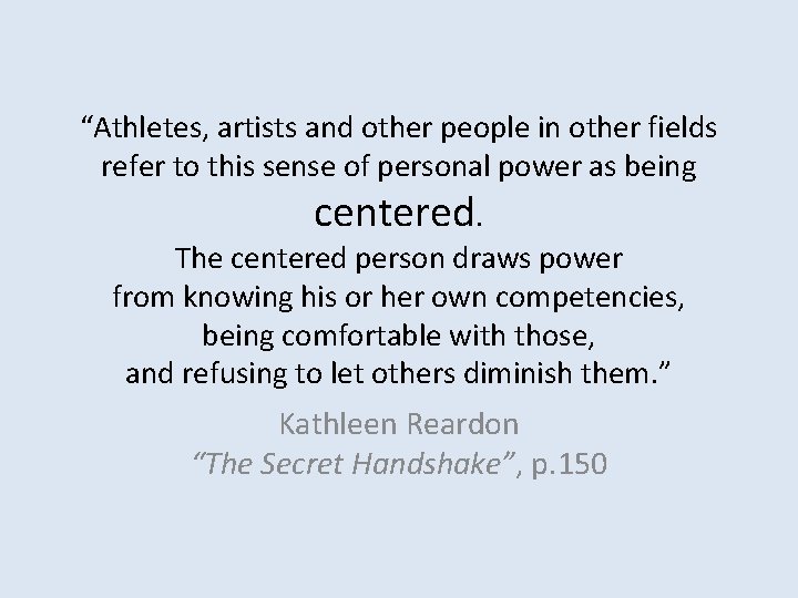 “Athletes, artists and other people in other fields refer to this sense of personal