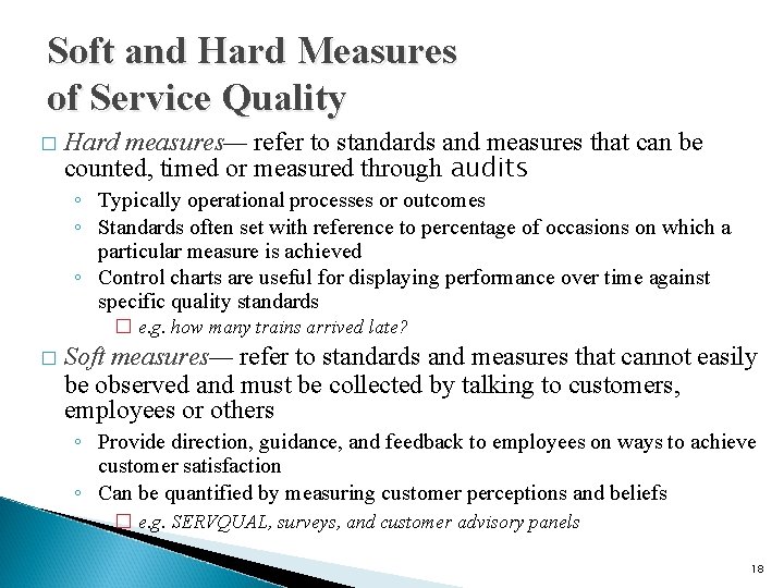 Soft and Hard Measures of Service Quality � Hard measures— refer to standards and
