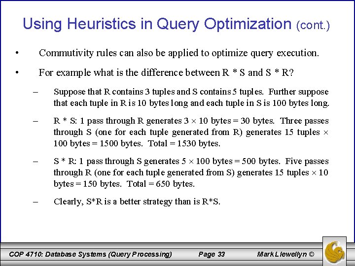 Using Heuristics in Query Optimization (cont. ) • Commutivity rules can also be applied