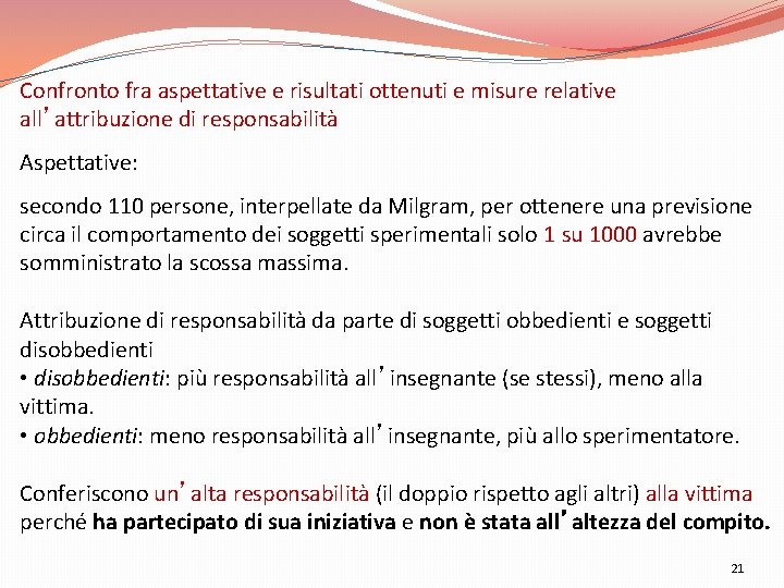 Confronto fra aspettative e risultati ottenuti e misure relative all’attribuzione di responsabilità Aspettative: secondo