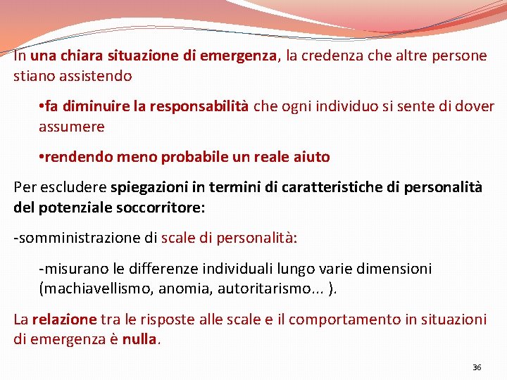 In una chiara situazione di emergenza, la credenza che altre persone stiano assistendo •