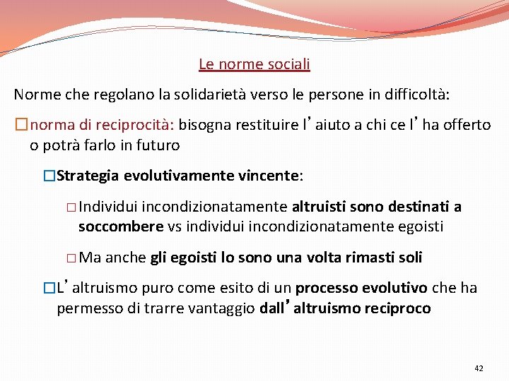 Le norme sociali Norme che regolano la solidarietà verso le persone in difficoltà: �norma