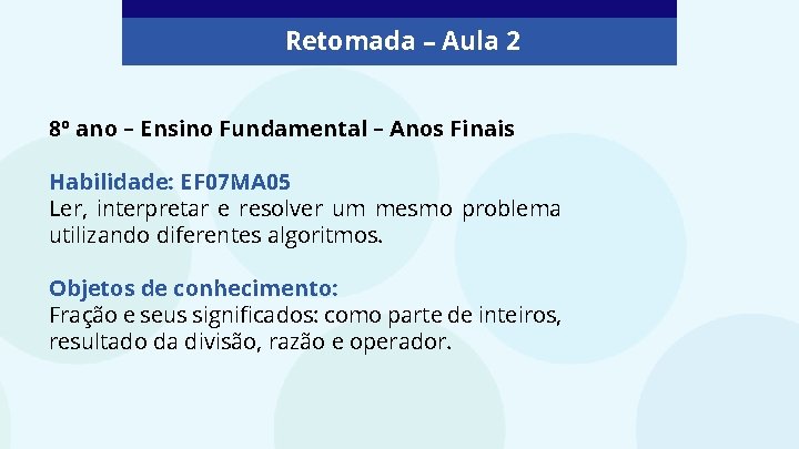 Retomada – Aula 2 8º ano – Ensino Fundamental – Anos Finais Habilidade: EF