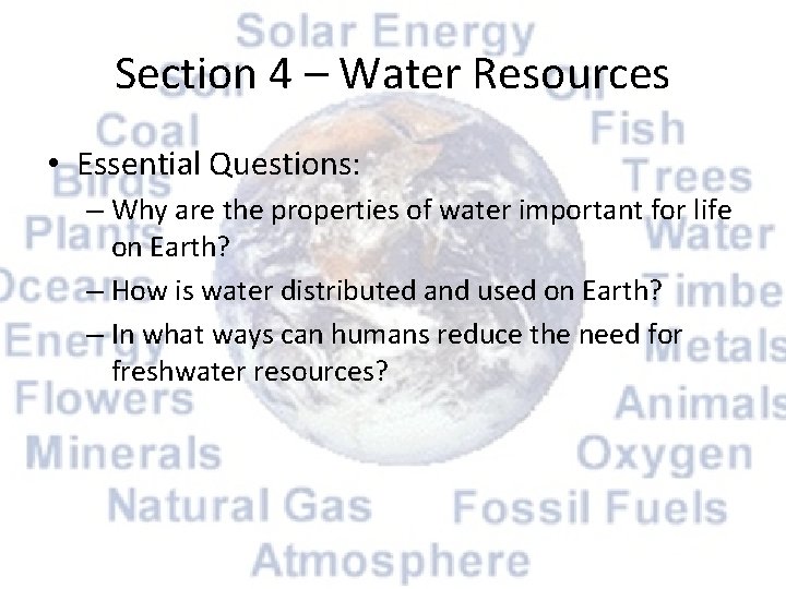 Section 4 – Water Resources • Essential Questions: – Why are the properties of