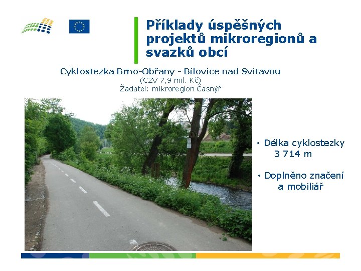 Příklady úspěšných projektů mikroregionů a svazků obcí Cyklostezka Brno-Obřany - Bílovice nad Svitavou (CZV