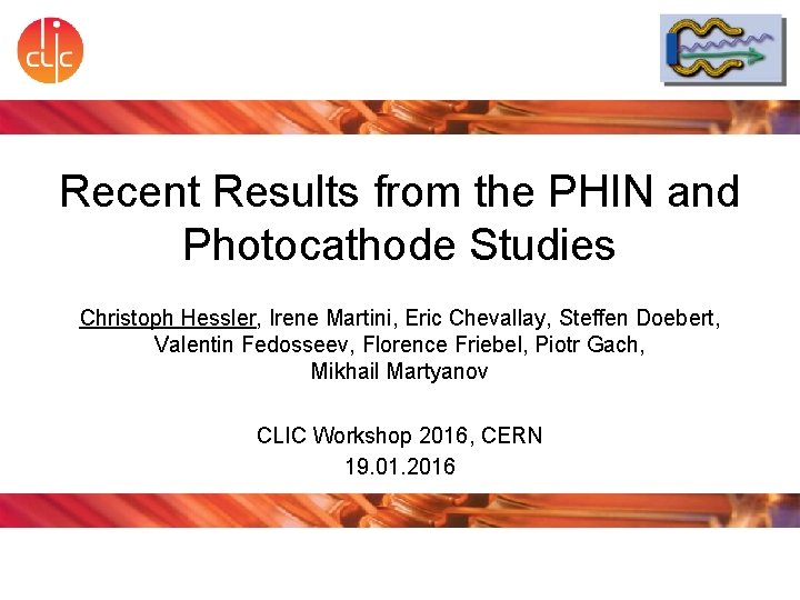 Recent Results from the PHIN and Photocathode Studies Christoph Hessler, Irene Martini, Eric Chevallay,