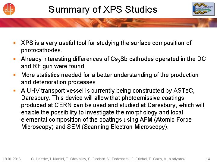 Summary of XPS Studies § XPS is a very useful tool for studying the