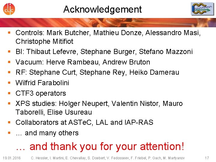 Acknowledgement § Controls: Mark Butcher, Mathieu Donze, Alessandro Masi, Christophe Mitifiot § BI: Thibaut