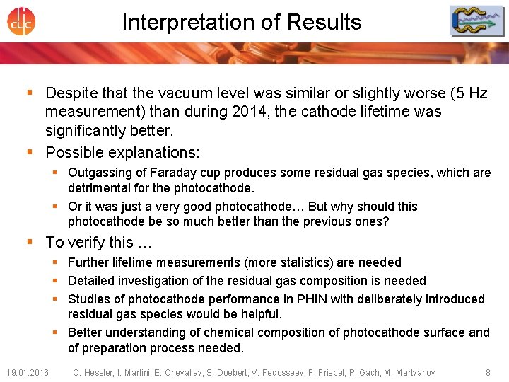 Interpretation of Results § Despite that the vacuum level was similar or slightly worse