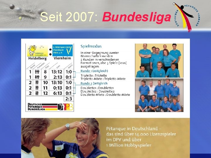 Seit 2007: Bundesliga 