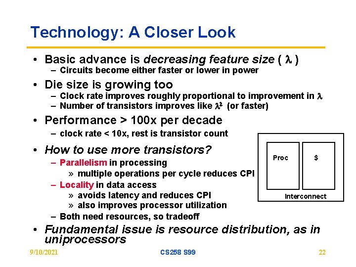 Technology: A Closer Look • Basic advance is decreasing feature size ( ) –